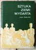 Anna Sadurska • Sztuka ziemi wydarta. Archeologia klasyczna 1945-1970. Najnowsze odkrycia i metody badań - okładka